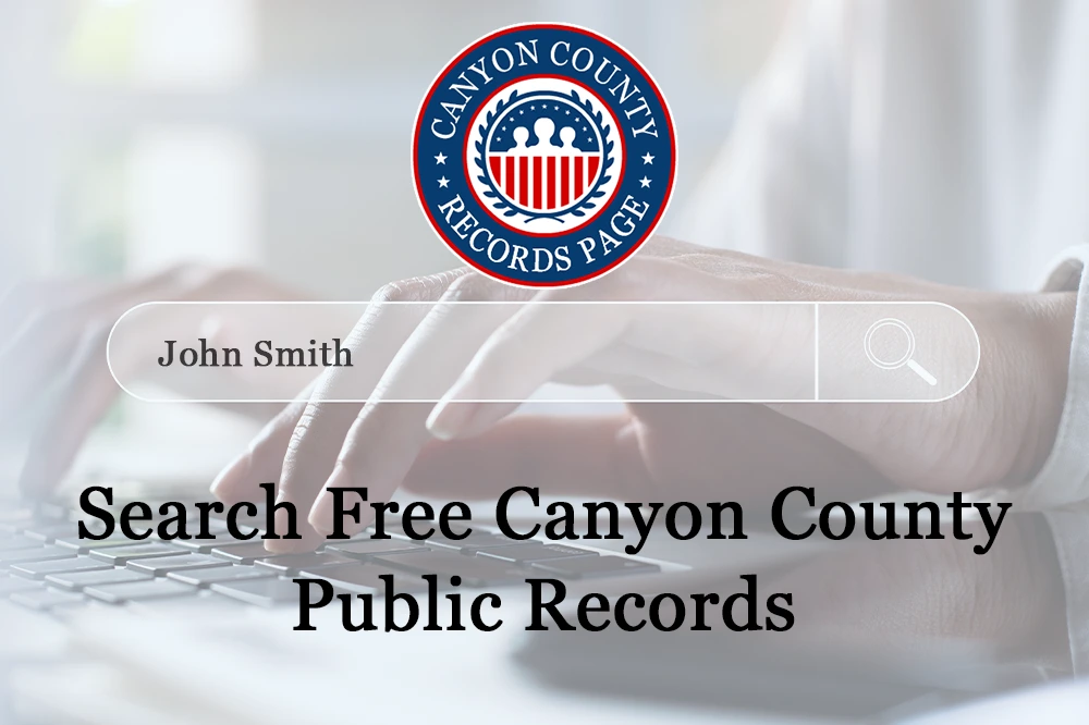 Access Free Canyon County Public Records Marriage, Divorce, Arrests